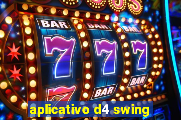 aplicativo d4 swing